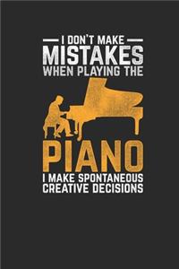 I Don't Make Mistakes When Playing The Piano