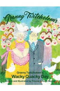 Granny Twitcholeen's Wacky Quacky Day