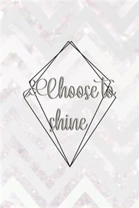 Choose To Shine