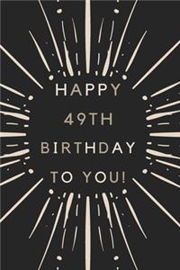 Happy 49th Birthday To You