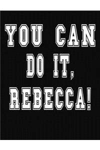 You Can Do It, Rebecca!