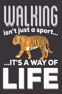 Walking Isn't Just A Sport It's A Way Of Life