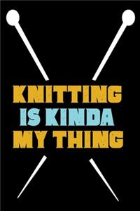 Knitting Is Kinda My Thing
