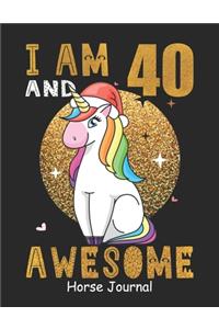 I Am 40 And Awesome Horse Journal