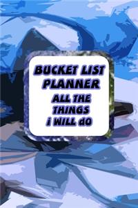 Bucket List Planner All the Things I Will Do