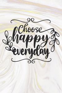 Choose Happy Everyday