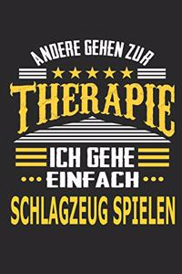 Andere gehen zur Therapie Ich gehe einfach Schlagzeug spielen