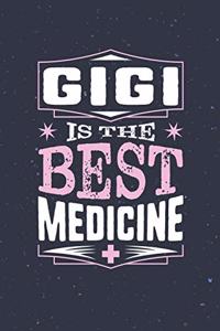 Gigi Is The Best Medicine