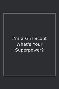 I'm a Girl Scout What's Your Superpower?