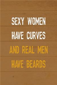 Sexy Women Have Curves And Real Men Have Beards