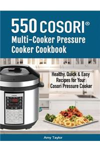 550 Cosori(tm) Multi-Cooker Pressure Cooker Cookbook