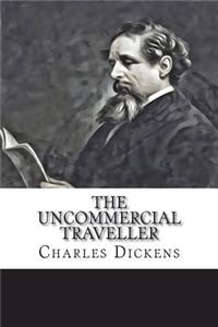 The Uncommercial Traveller