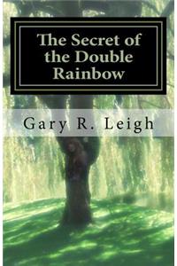 The Secret of the Double Rainbow