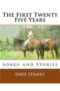 First Twenty-Five Years: Songs and Stories