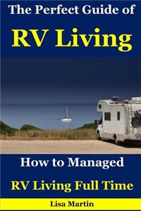The Pefect Guide of RV Living: How to Managed RV Living Full Time