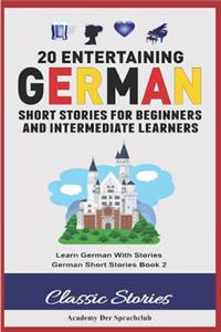 20 Entertaining German Short Stories for Beginners and Intermediate Learners