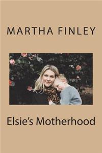 Elsie's Motherhood
