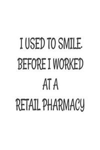I Used To Smile Before I Worked At A Retail Pharmacy
