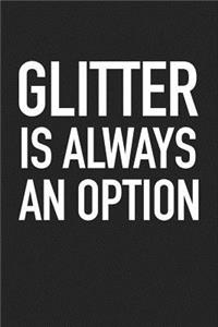 Glitter Is Always an Option