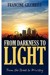 From Darkness to Light