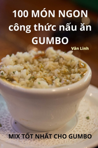 100 MÓN NGON công thức nấu ăn GUMBO