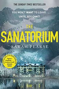 The Sanatorium: The spine-tingling #1 Sunday Times bestseller and Reese Witherspoon Book Club Pick