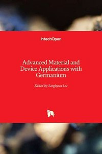 Advanced Material and Device Applications with Germanium