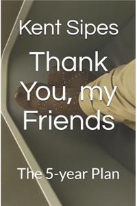 Thank You, my Friends