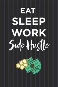 Eat Sleep Side Hustle Notebook