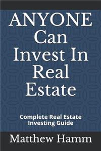 ANYONE Can Invest In Real Estate