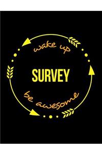 Wake Up Survey Be Awesome Gift Notebook for a Surveyor