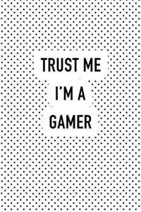 Trust Me I'm a Gamer