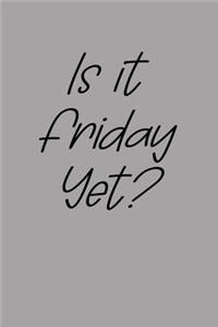 Is It Friday Yet?