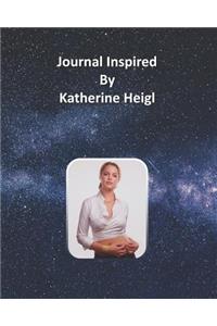 Journal Inspired by Katherine Heigl