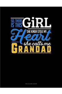 So, There Is This Girl He Kinda Stole My Heart He Calls Me Grandad