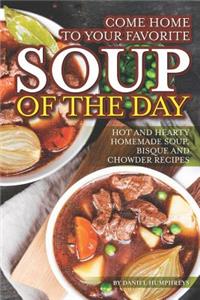 Come Home to Your Favorite Soup of the Day