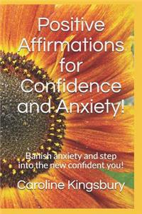 Positive Affirmations for Confidence and Anxiety!
