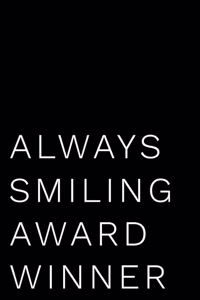 Always Smiling Award Winner
