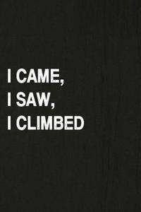 I Came, I Saw, I Climbed