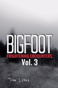 Bigfoot Frightening Encounters