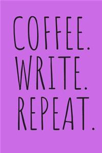 Coffee. Write. Repeat. Journal