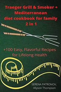 Traeger Grill & Smoker + Mediterranean diet cookbook for family