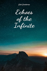 Echoes of the Infinite
