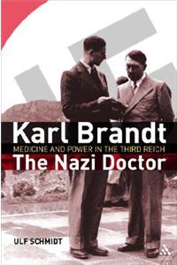 Karl Brandt: The Nazi Doctor