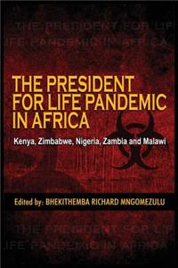 President for Life Pandemic: Kenya, Zimbabwe, Nigeria, Zambia and Malawi