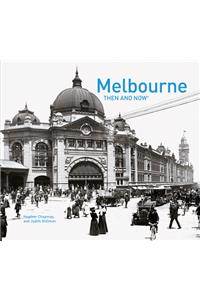 Melbourne Then and Now(r)