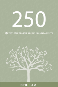 250 Questions to Ask Your Grandparents