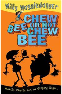 Chew Bee or Not Chew Bee