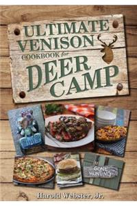 The Ultimate Venison Cookbook for Deer Camp