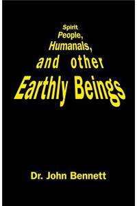 Spirit People, Humanals, and Other Earthly Beings